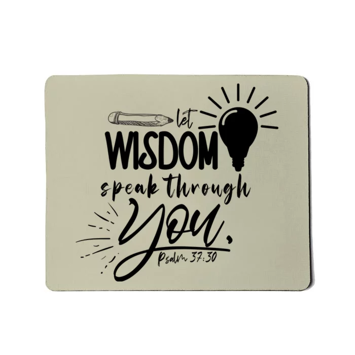 Let Wisdom Speak Through You Psalm 37:30 Bible Verse Mousepad