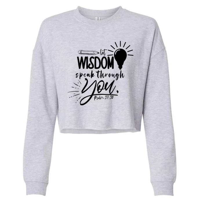 Let Wisdom Speak Through You Psalm 37:30 Bible Verse Cropped Pullover Crew