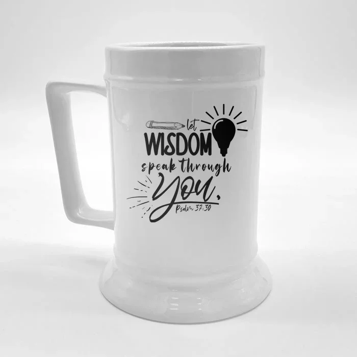 Let Wisdom Speak Through You Psalm 37:30 Bible Verse Front & Back Beer Stein