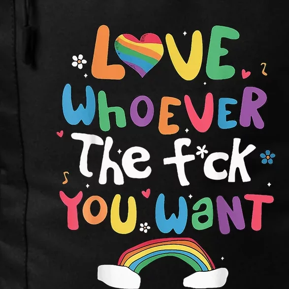 Love Whoever The F You Want Lgbtq Rainbow Daily Commute Backpack