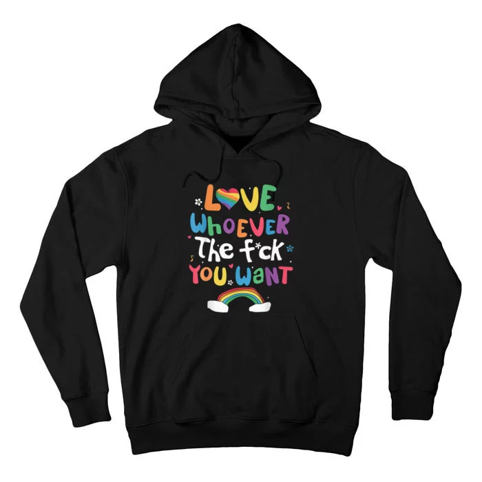 Love Whoever The F You Want Lgbtq Rainbow Tall Hoodie