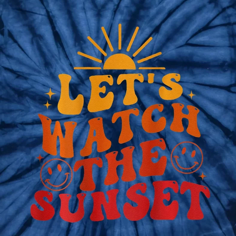 Lets Watch The Sunset Retro Groovy Smile Face Summer Vibes Tie-Dye T-Shirt