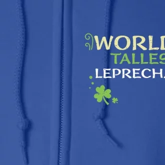 Leprechaun: Worlds Tallest Leprechaun Cool Gift St Patricks Day Gift Full Zip Hoodie