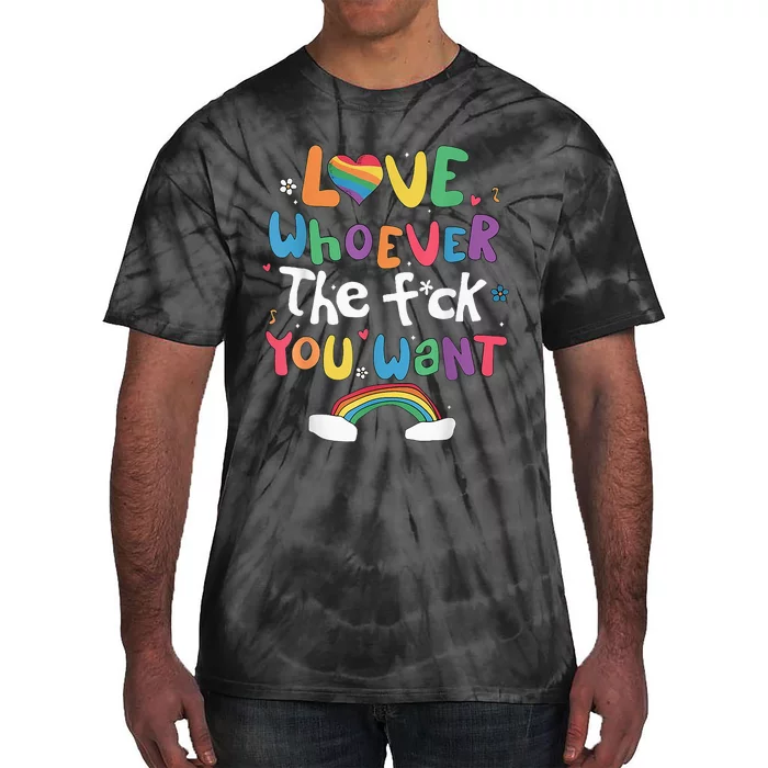 Love Whoever The F You Want Lgbtq Rainbow Tie-Dye T-Shirt