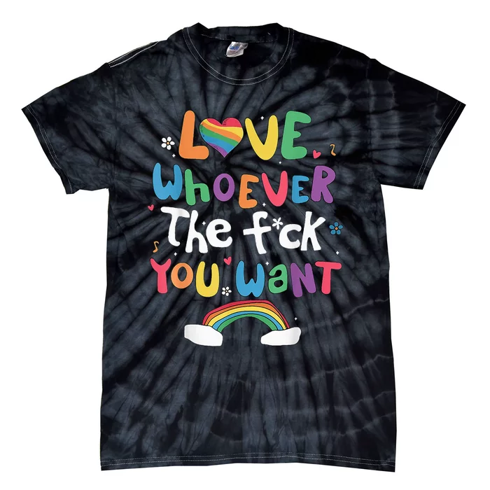 Love Whoever The F You Want Lgbtq Rainbow Tie-Dye T-Shirt