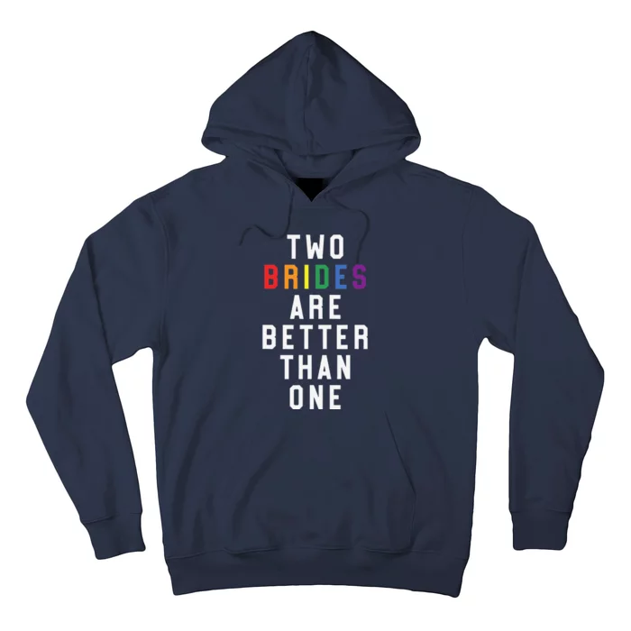 Lesbian Wedding Two Brides Are Better Than One Lgbt Hoodie