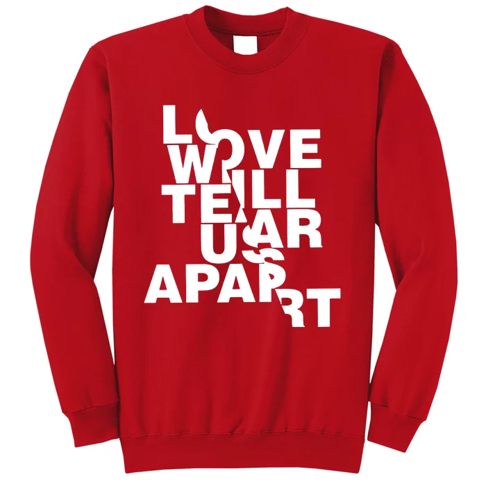 Love Will Tear Us Apart Sweatshirt