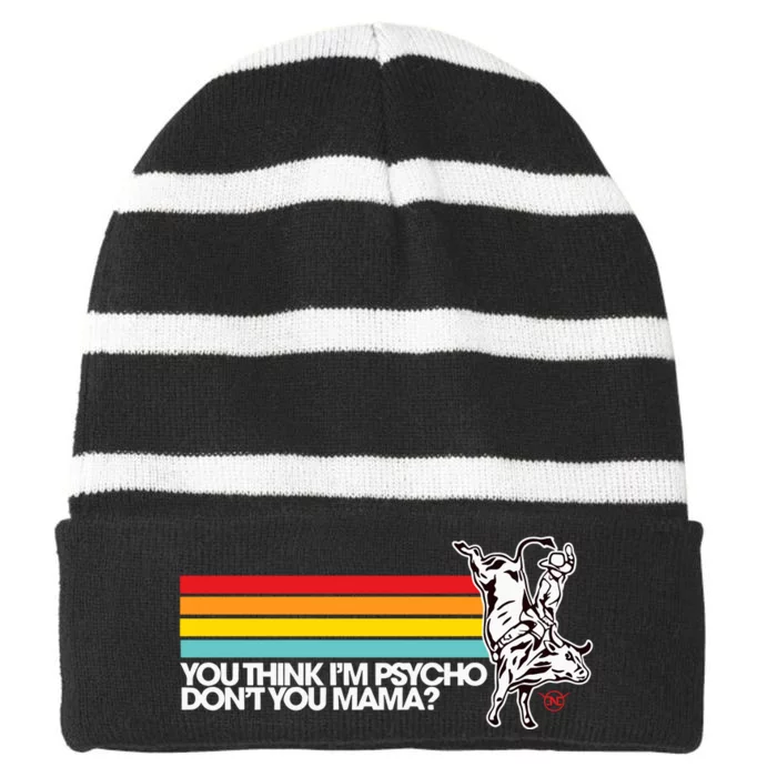 Luciano Western Wear Bull Rider You Think IM Psycho DonT You Mama Striped Beanie with Solid Band