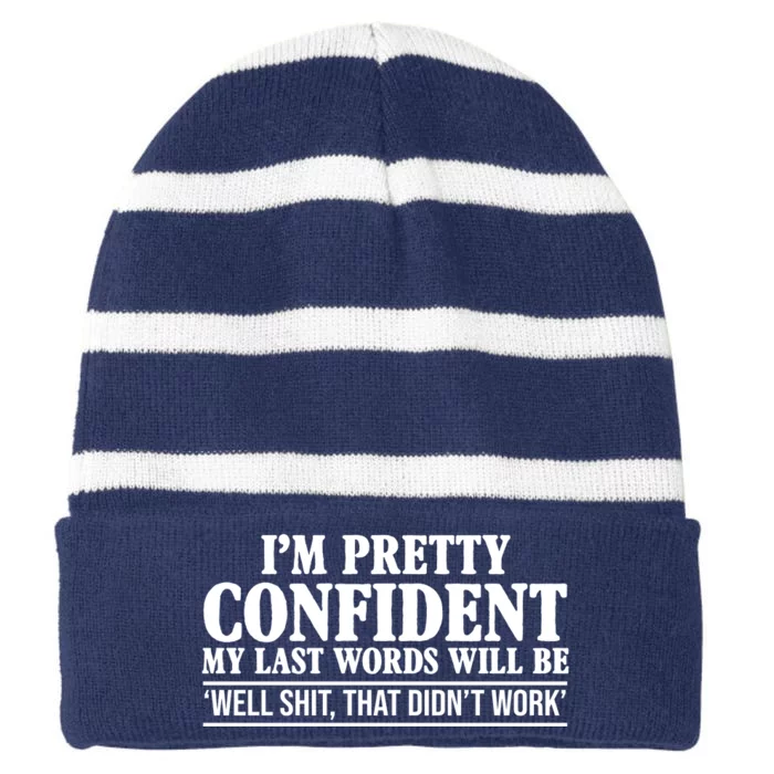 Last Words Will Be Well Shit That Didn't Work Funny Striped Beanie with Solid Band