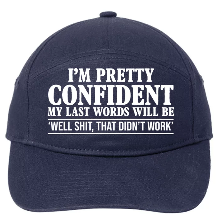 Last Words Will Be Well Shit That Didn't Work Funny 7-Panel Snapback Hat