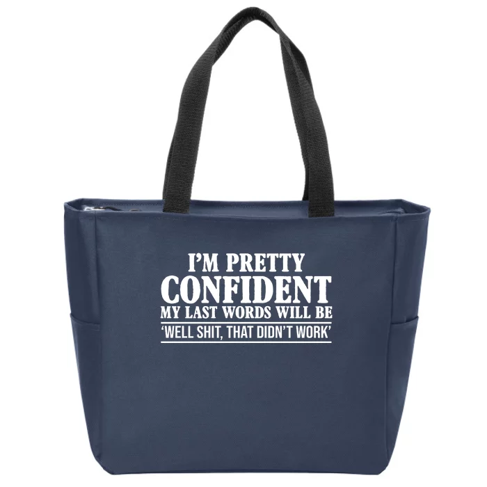 Last Words Will Be Well Shit That Didn't Work Funny Zip Tote Bag