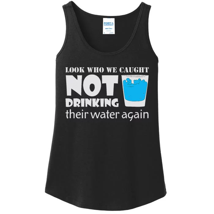 Look Who We Caught Not Drinking Their Water Again Ladies Essential Tank