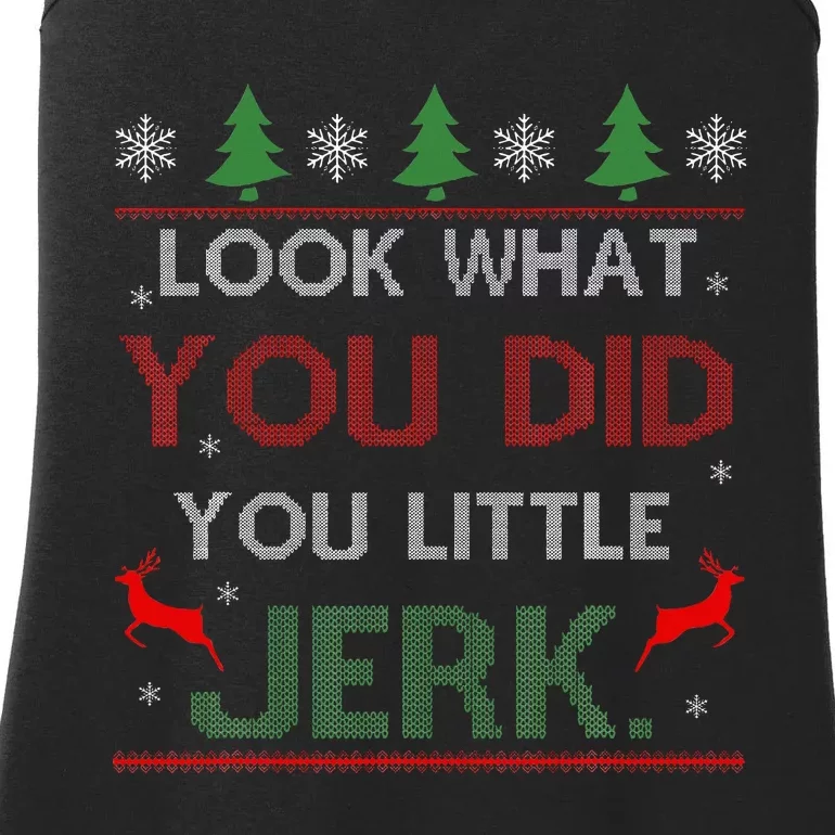 Look What You Did You Little Jerk Christmas Holiday Family Ladies Essential Tank