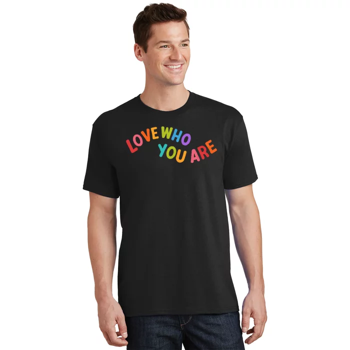 Love Who You Are Rainbow Positive Quote T-Shirt