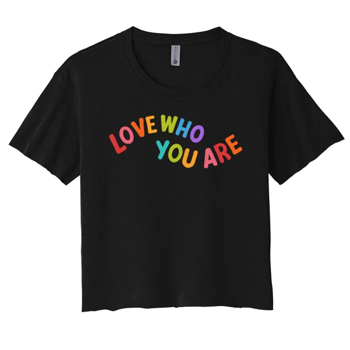 Love Who You Are Rainbow Positive Quote Women's Crop Top Tee