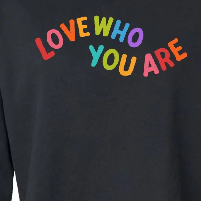 Love Who You Are Rainbow Positive Quote Cropped Pullover Crew