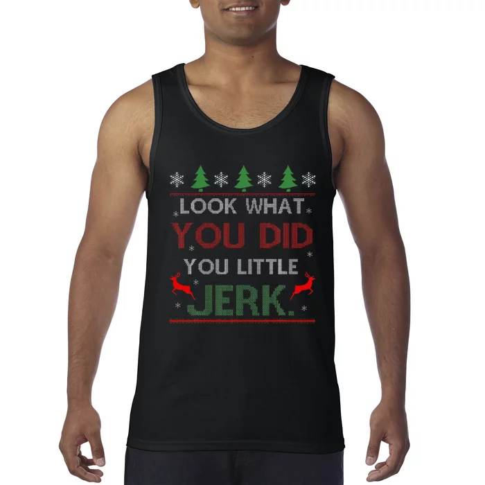 Look What You Did You Little Jerk Christmas Holiday Family Tank Top