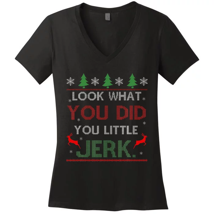 Look What You Did You Little Jerk Christmas Holiday Family Women's V-Neck T-Shirt