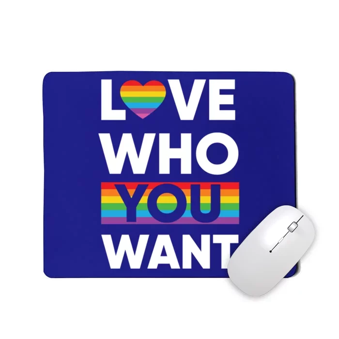 Love Who You Want Lgbt Pride Gift Mousepad