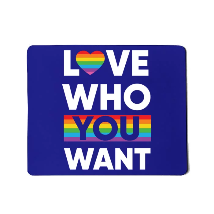 Love Who You Want Lgbt Pride Gift Mousepad