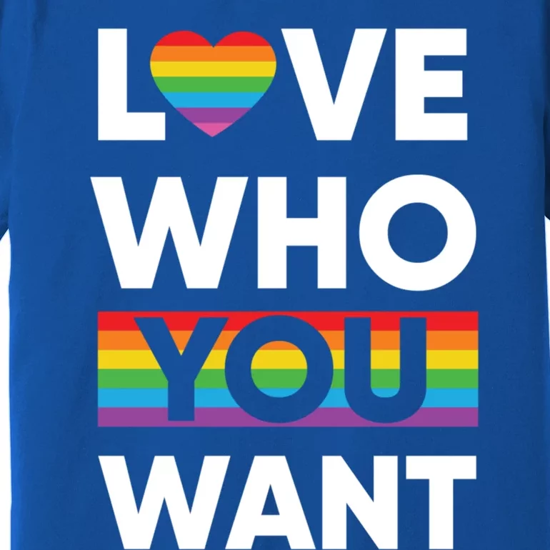 Love Who You Want Lgbt Pride Gift Premium T-Shirt