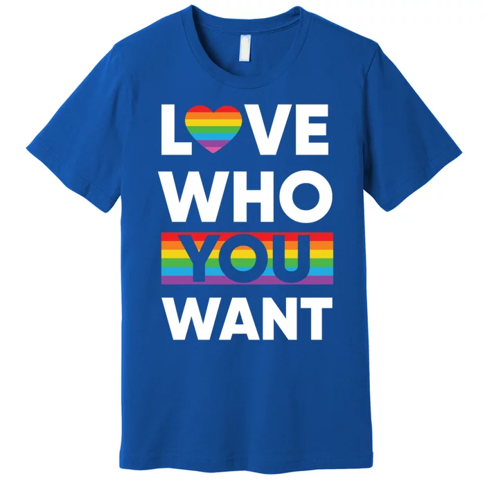 Love Who You Want Lgbt Pride Gift Premium T-Shirt