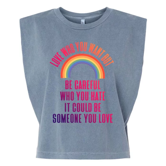 Love Who You Want Be Careful Who You Hate Lgbtq Gift Garment-Dyed Women's Muscle Tee