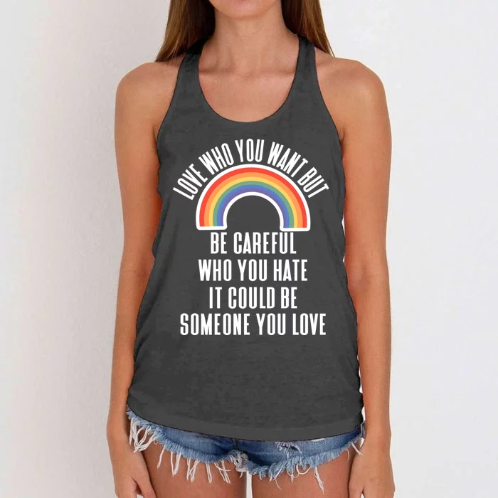 Love Who You Want Be Careful Who You Hate Lgbtq Gift Women's Knotted Racerback Tank