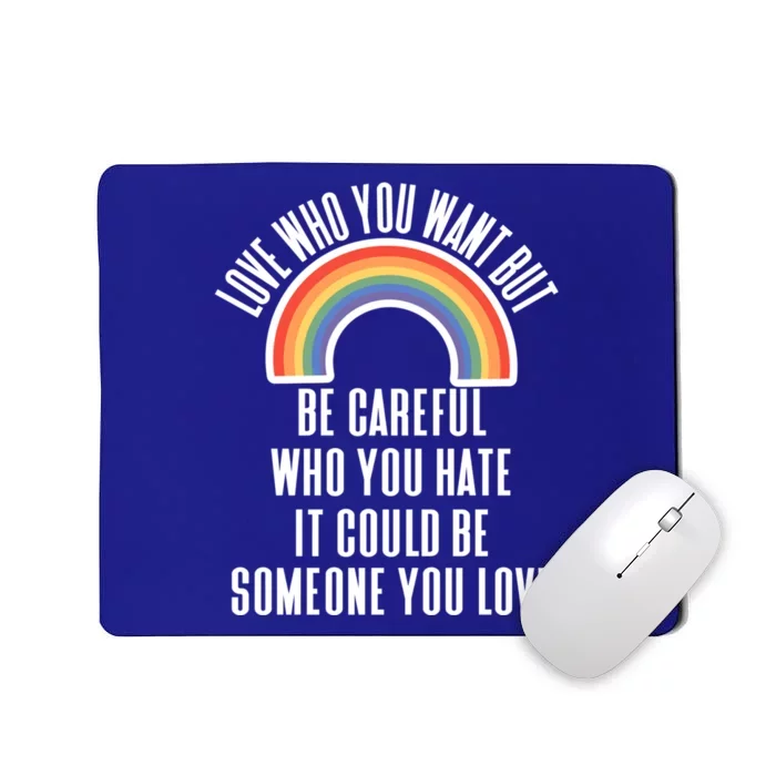 Love Who You Want Be Careful Who You Hate Lgbtq Gift Mousepad