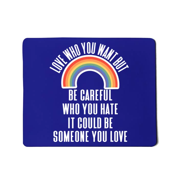 Love Who You Want Be Careful Who You Hate Lgbtq Gift Mousepad