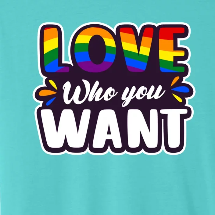 Love Who You Want Design Lgbtq Supporter Great Gift ChromaSoft Performance T-Shirt