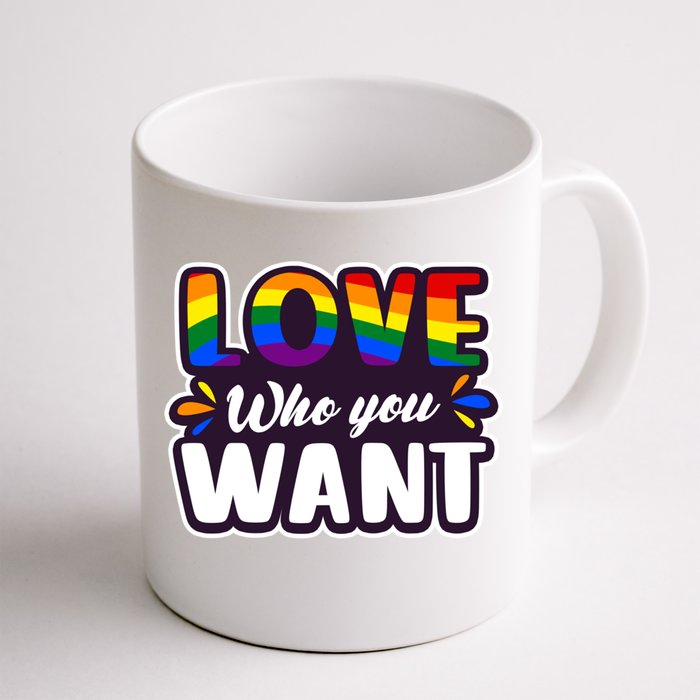 Love Who You Want Design Lgbtq Supporter Great Gift Front & Back Coffee Mug