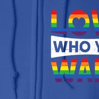 Love Who You Want Gay Pride Lgbt Gift Full Zip Hoodie