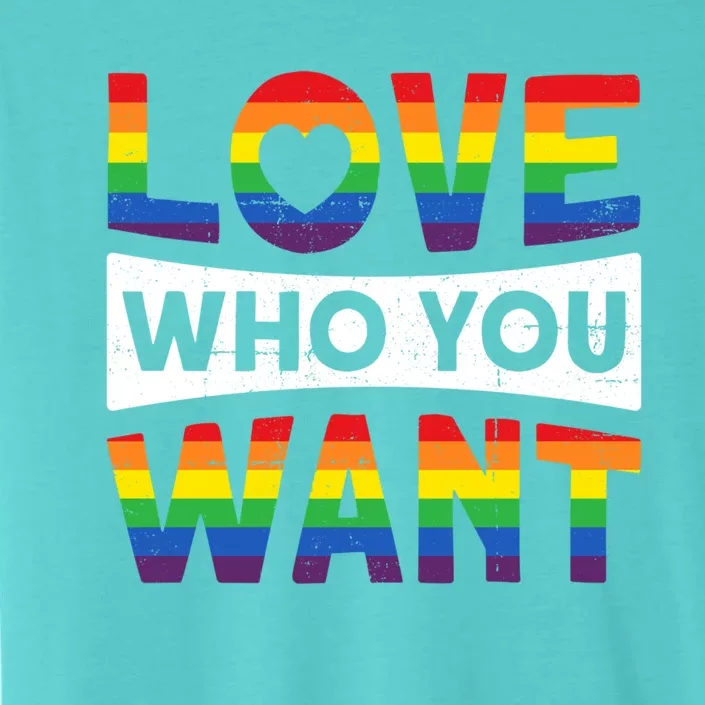 Love Who You Want Gay Pride Lgbt Gift ChromaSoft Performance T-Shirt