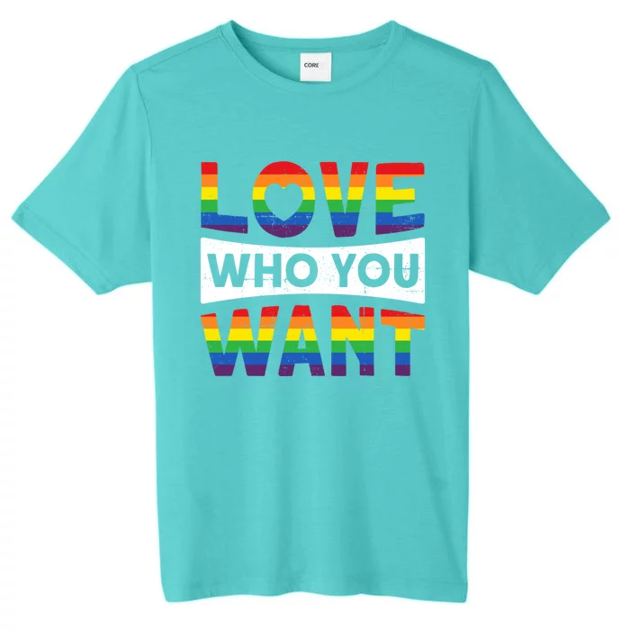 Love Who You Want Gay Pride Lgbt Gift ChromaSoft Performance T-Shirt