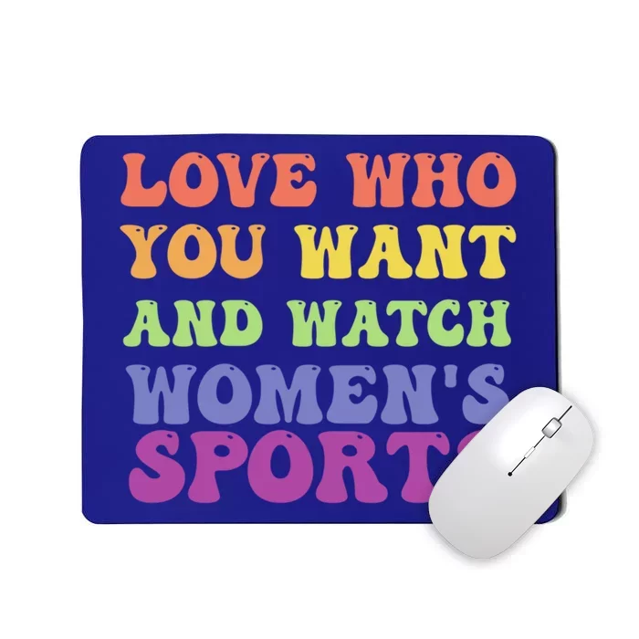 Love Who You Want And Watch S Sports Gift Mousepad