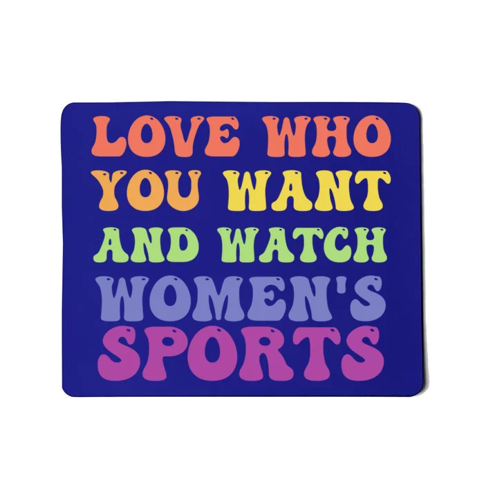 Love Who You Want And Watch S Sports Gift Mousepad