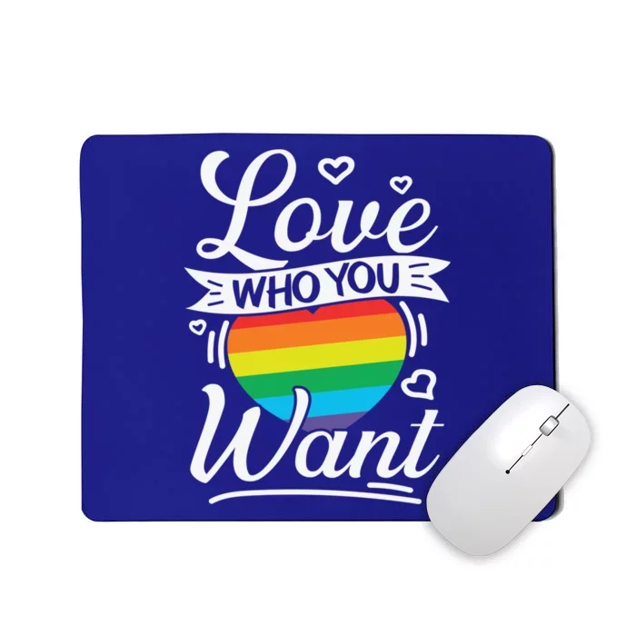 Love Who You Want Lesbian Gay Lgbt Ally Rainbow Pride Gift Mousepad