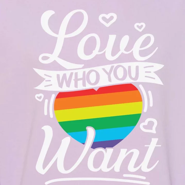 Love Who You Want Lesbian Gay Lgbt Ally Rainbow Pride Gift Garment-Dyed Sweatshirt