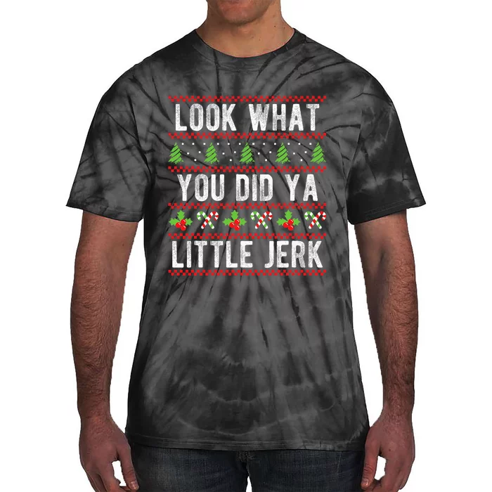 Look What You Did Ya Little Jerk Christmas Holiday Tie-Dye T-Shirt