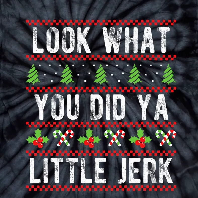 Look What You Did Ya Little Jerk Christmas Holiday Tie-Dye T-Shirt