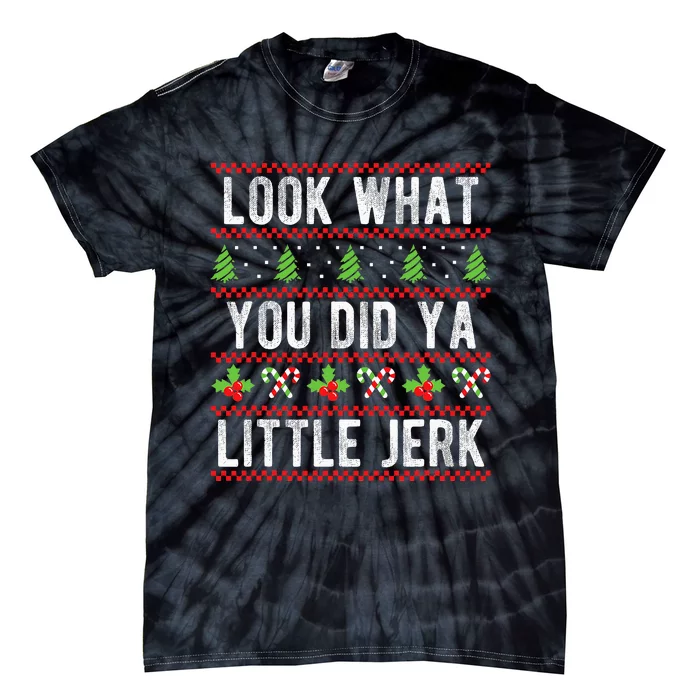 Look What You Did Ya Little Jerk Christmas Holiday Tie-Dye T-Shirt