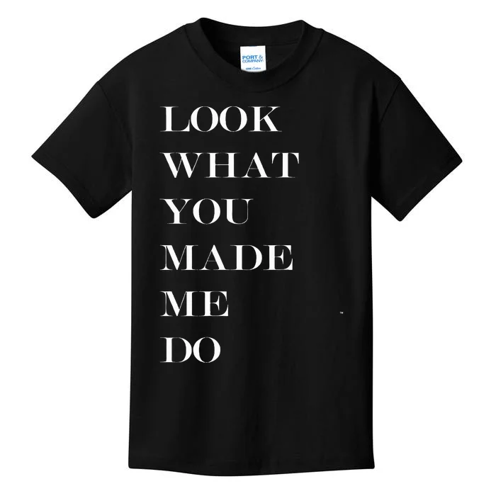 Look What You Made Me Do Kids T-Shirt