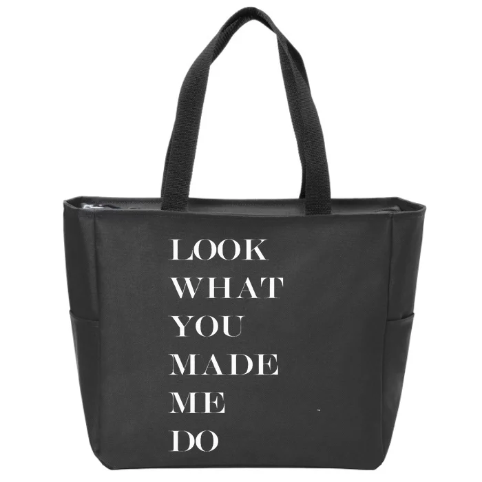 Look What You Made Me Do Zip Tote Bag