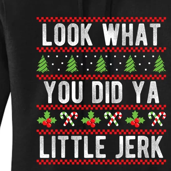 Look What You Did Ya Little Jerk Christmas Holiday Xmas Women's Pullover Hoodie