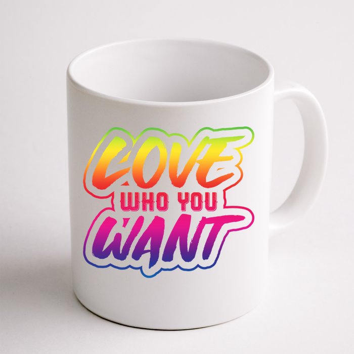 Love Who You Want Pride Month Lgbt Love Who You Want Gift Front & Back Coffee Mug