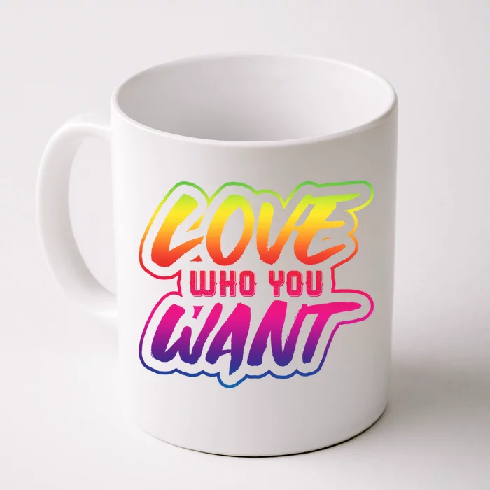 Love Who You Want Pride Month Lgbt Love Who You Want Gift Front & Back Coffee Mug