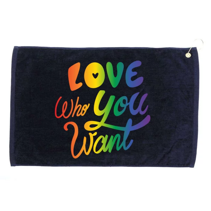 Love Who You Want Rainbow Gay Pride Lgbtq Gift Grommeted Golf Towel