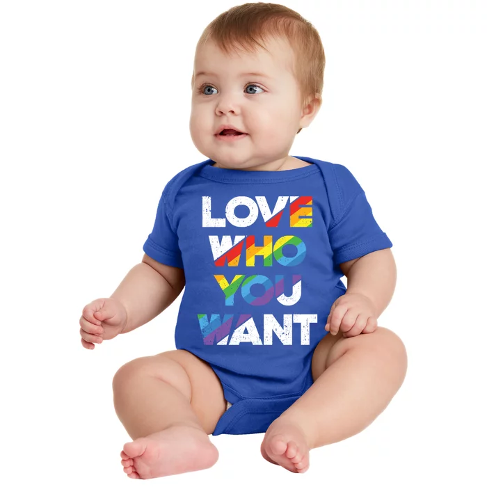 Love Who You Want Rainbow Lgbtq Gay Rights Equality Gift Baby Bodysuit