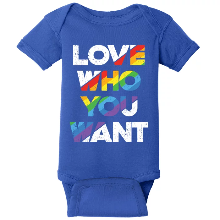 Love Who You Want Rainbow Lgbtq Gay Rights Equality Gift Baby Bodysuit